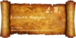 Leibold Magnusz névjegykártya